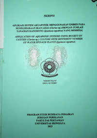 APLIKASI SISTEM AKUAPONIK MENGGUNAKAN EMBER PADA PEMELIHARAAN IKAN LELE (Clarias sp.) DENGAN JUMLAH TANAMAN KANGKUNG (Ipomoea aquatica) YANG BERBEDA