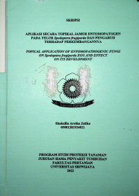 APLIKASI SECARA TOPIKAL JAMUR ENTOMOPATOGEN PADA TELUR SPODOPTERA FRUGIPERDA DAN PENGARUH TERHADAP PERKEMBANGANNYA