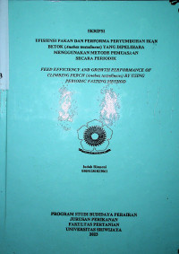 EFISIENSI PAKAN DAN PERFORMA PERTUMBUHAN IKAN BETOK (Anabas testudienus) YANG DIPELIHARA MENGGUNAKAN METODE PEMUASAAN SECARA PERIODIK