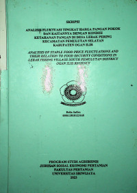 ANALISIS FLUKTUASI TINGKAT HARGA PANGAN POKOK DAN KAITANNYA DENGAN KONDISI KETAHANAN PANGAN DI DESA LEBAK PERING KECAMATAN PEMULUTAN SELATAN KABUPATEN OGAN ILIR.