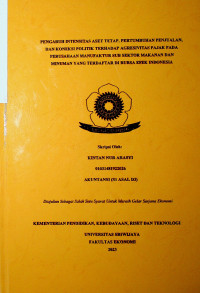 PENGARUH INTENSITAS ASET TETAP, PERTUMBUHAN PENJUALAN, DAN KONEKSI POLITIK TERHADAP AGRESIVITAS PAJAK PADA PERUSAHAAN MANUFAKTUR SUB SEKTOR MAKANAN DAN MINUMAN YANG TERDAFTAR DI BURSA EFEK INDONESIA.