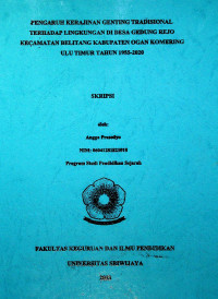 PENGARUH KERAJINAN GENTING TRADISIONAL TERHADAP LINGKUNGAN DI DESA GEDUNG REJO KECAMATAN BELITANG KABUPATEN OGAN KOMERING ULU TIMUR TAHUN 1955-2020