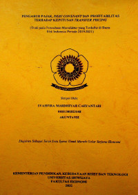 PENGARUH PAJAK, DEBT COVENANT DAN PROFITABILITAS TERHADAP KEPUTUSAN TRANSFER PRICING (STUDI PADA PERUSAHAAN MANUFAKTUR YANG TERDAFTAR DI BURSA EFEK INDONESIA PERIODE 2019-2021)