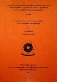 KOMBINASI CONTRAST STRETCHING DAN MEDIAN FILTER UNTUK PERBAIKAN KUALITAS CITRA SEL NUKLEUS PAP SMEAR DENGAN SEGMENTASI OTSU THRESHOLDING