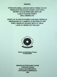 STUDI DINAMIKA AIR DAN SIFAT FISIK TANAH TERHADAP KEGIATAN USAHA TANI PADA MUSIM TANAM PERTAMA (MT1) DI LAHAN PASANG SURUT DESA SRIMULYO