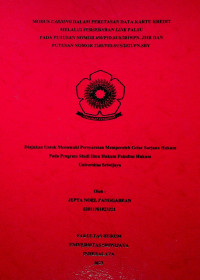 MODUS CARDING DALAM PERETASAN DATA KARTU KREDIT MELALUI PERSEBARAN LINK PALSU PADA PUTUSAN NOMOR 650/PID.SUS/2019/PN. JMR DAN PUTUSAN NOMOR 2205/PID.SUS/2021/PN. SBY