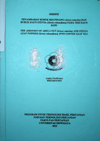 PENAMBAHAN BUBUK BIJI PINANG (ARECA CATECHU) DAN BUBUK DAUN STEVIA (STEVIA REBAUDIANA) PADA TEH DAUN KOPI.