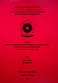 PENYELESAIAN KREDIT MACET PADA PT. BANK RAKYAT INDONESIA (Persero) Tbk DENGAN PELAKSANAAN LELANG PARATE EKSEKUSI HAK TANGGUNGAN MILIK DEBITUR