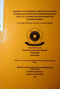 THE EFFECT OF E-COMMERCE, THE USE OF ACCOUNTING INFORMATION SYSTEM AND ENTREPRENEURIAL SELF-EFFICACY IN STUDENT DECISION-MAKING FOR ENTREPRENEURSHIP (CASE STUDY OF SRIWIJAYA UNIVERSITY ACCOUNTING STUDENT).