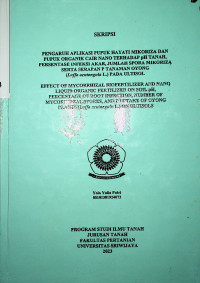 PENGARUH APLIKASI PUPUK HAYATI MIKORIZA DAN PUPUK ORGANIK CAIR NANO TERHADAP pH TANAH, PERSENTASE INFEKSI AKAR, JUMLAH SPORA MIKORIZA SERTA SERAPAN P TANAMAN OYONG (LUFFA ACUTANGULA L.) PADA ULTISOL