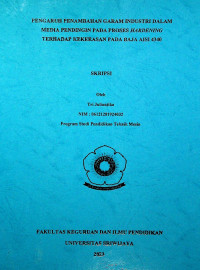 PENGARUH PENAMBAHAN GARAM INDUSTRI DALAM MEDIA PENDINGIN PADA PROSES HARDENING TERHADAP KEKERASAN PADA BAJA AISI 4340