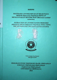 EKSTRAKSI ANTOSIANIN KULIT BUAH NAGA MERAH (Hylocereus Polyrhizus) DENGAN MENGGUNAKAN METODE MAE (Microwave-assisted extraction).