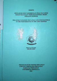 PENGARUH SUDUT KEMIRINGAN PISAU DAN JENIS BAHAN RAJANGAN TERHADAP KINERJA MESIN PERAJANG KERIPIK.