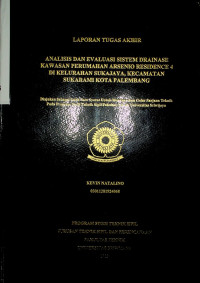 ANALISIS DAN EVALUASI SISTEM DRAINASE KAWASAN PERUMAHAN ARSENIO RESIDENCE 4 DI KELURAHAN SUKAJAYA, KECAMATAN SUKARAMI KOTA PALEMBANG