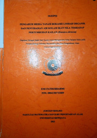 PENGARUH MEDIA TANAM BOKASHI LIMBAH ORGANIK DAN PENYIRAMAN AIR KOLAM IKAN NILA TERHADAP PERTUMBUHAN KAILAN (BRASSICA OLERACEA)