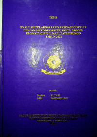 EVALUASI PELAKSANAAN VAKSINASI COVID 19 DENGAN METODE CONTEX, INPUT, PROCESS, PRODUCT (CIPP) DI KABUPATEN BUNGO TAHUN 2022