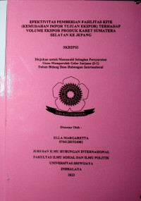 EFEKTIVITAS PEMBERIAN FASILITAS KITE (KEMUDAHAN IMPOR TUJUAN EKSPOR) TERHADAP VOLUME EKSPOR PRODUK KARET SUMATERA SELATAN KE JEPANG