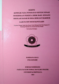 KONFLIK PADA PENERAPAN SISTEM ZONASI PENERIMAAN PESERTA DIDIK BARU JENJANG SEKOLAH DASAR DI DESA BERLIAN MAKMUR KABUPATEN MUSI BANYUASIN