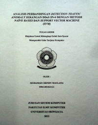 ANALISIS PERBANDINGAN DETECTION TRAFFIC ANOMALY SERANGAN DDoS IPv4 DENGAN METODE NAÏVE BAYES DAN SUPPORT VECTOR MACHINE (SVM). 