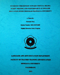 STUDENTS' PERCEPTION TOWARD VIRTUAL DRAMA SCRIPT WRITING AND PERFORMANCE AT ENGLISH EDUCATION STUDY PROGRAM SRIWIJAYA UNIVERSITY