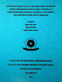 STUDENTS' PERCEPTION OF THE DISCOVERY LEARNING MODEL IMPLEMENTATION IN ESSAY WRITING AT THIRD SEMESTER STUDENTS' SRIWIJAYA UNIVERSITY ENGLISH EDUCATION STUDY PROGRAM