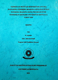 PERBEDAAN MOTIVASI BERPRESTASI ANTARA MAHASISWA PENERIMA BEASISWA KIP-K DAN BUKAN PENERIMA BEASISWA KIP-K PROGRAM STUDI PENDIDIKAN EKONOMI UNIVERSITAS SRIWIJAYA TAHUN 2020