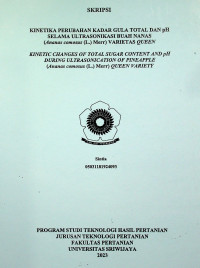 KINETIKA PERUBAHAN KADAR GULA TOTAL DAN pH SELAMA ULTRASONIKASI BUAH NANAS (Ananas comosus (L.) Merr) VARIETAS QUEEN