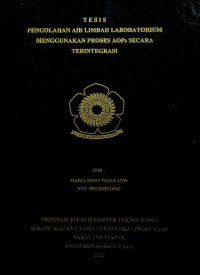 PENGOLAHAN AIR LIMBAH LABORATORIUM MENGGUNAKAN PROSES AOPs SECARA TERINTEGRASI. 