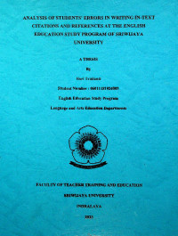 ANALYSIS OF STUDENTS’ ERRORS IN WRITING IN-TEXT CITATIONS AND REFERENCES AT THE ENGLISH EDUCATION STUDY PROGRAM OF SRIWIJAYA UNIVERSITY