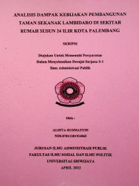 ANALISIS DAMPAK KEBIJAKAN PEMBANGUNAN TAMAN SEKANAK LAMBIDARO DI SEKITAR RUMAH SUSUN 24 ILIR KOTA PALEMBANG