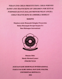 PERAN END CHILD PROSTITUTION, CHILD PORNOGRAPHY AND TRAFFICKING OF CHILDREN FOR SEXUAL PURPOSES (ECPAT) DALAM MENURUNKAN ANGKA CHILD TRAFFICKING DI AMERIKA SERIKAT