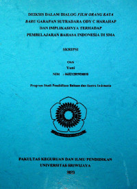 DEIKSIS DALAM DIALOG FILM ORANG KAYA BARU GARAPAN SUTRADARA ODY C HARAHAP DAN IMPLIKASINYA TERHADAP PEMBELAJARAN BAHASA INDONESIA DI SMA
