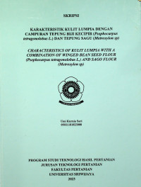  KARAKTERISTIK KULIT LUMPIA DENGAN CAMPURAN TEPUNG BIJI KECIPIR (PSOPHOCARPUS TETRAGONOLOBUS L.) DAN TEPUNG SAGU (METROXYLON SP)