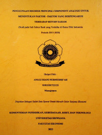 PENGGUNAAN REGRESI PRINCIPAL COMPONENT ANALYSIS UNTUK MENENTUKAN FAKTOR - FAKTOR YANG BERPENGARUH TERHADAP RETURN SAHAM (STUDI PADA SUB SEKTOR BANK YANG TERDAFTAR DI BURSA EFEK INDONESIA PERIODE 2015-2020).