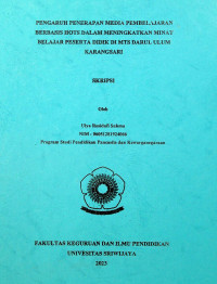 PENGARUH PENERAPAN MEDIA PEMBELAJARAN BERBASIS HOTS DALAM MENINGKATKAN MINAT BELAJAR PESERTA DIDIK DI MTS DARUL ULUM KARANGSARI