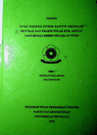 EFEK INHIBISI ENZIM XANTIN OKSIDASE EKSTRAK DAN FRAKSI POLAR ETIL ASETAT DAUN BENALU KERSEN SECARA IN VITRO