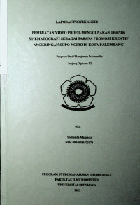 PEMBUATAN VIDEO PROFIL MENGGUNAKAN TEKNIK SINEMATOGRAFI SEBAGAI SARANA PROMOSI KREATIF ANGKRINGAN SOPO NGIRO DI KOTA PALEMBANG