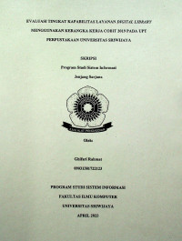 EVALUASI TINGKAT KAPABILITAS LAYANAN DIGITAL LIBRARY MENGGUNAKAN KERANGKA KERJA COBIT 2019 PADA UPT PERPUSTAKAAN UNIVERSITAS SRIWIJAYA.