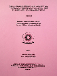 COLLABORATIVE GOVERNANCE DALAM UPAYA PENCEGAHAN PERNIKAHAN ANAK USIA DINI DI KABUPATEN OGAN KOMERING ULU
