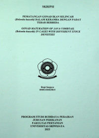 PEMATANGAN GONAD IKAN SELINCAH (Belontia hasselti) DALAM KERAMBA DENGAN PADAT TEBAR BERBEDA