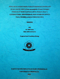 PENGARUH INSEKTISIDA NABATI EKSTRAK EKSOKARP BUAH JERUK NIPIS (Citrus aurantifolia (Christ.) Swingle) TERHADAP MORTALITAS LARVA Erionota thrax L. (LEPIDOPTERA: HESPERIIDAE) DAN SUMBANGANNYA PADA PEMBELAJARAN BIOLOGI SMA