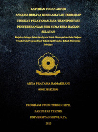 ANALISA BUDAYA KESELAMATAN TERHADAP TINGKAT PELAYANAN JASA TRANSPORTASI PENYEBERANGAN FERI SUMATERA BAGIAN SELATAN.