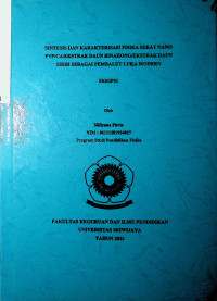 SINTESIS DAN KARAKTERISASI FISIKA SERAT NANO PVP/CA/EKSTRAK DAUN BINAHONG/EKSTRAK DAUN SIRIH SEBAGAI PEMBALUT LUKA MODERN
