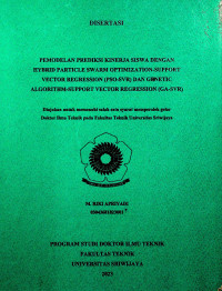 PEMODELAN PREDIKSI KINERJA SISWA DENGAN HYBRID PARTICLE SWARM OPTIMIZATION-SUPPORT VECTOR REGRESSION (PSO-SVR) DAN GENETIC ALGORITHM-SUPPORT VECTOR REGRESSION (GA-SVR)