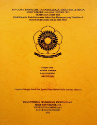 PENGARUH PROFITABILITAS PERUSAHAAN, RISIKO PERUSAHAAN, AUDIT REPORT LAG, DAN GENDER CEO TERHADAP AUDIT FEE (STUDI EMPIRIS PADA PERUSAHAAN SEKTOR NON-KEUANGAN YANG TERDAFTAR DI BURSA EFEK INDONESIA TAHUN 2018-2021).