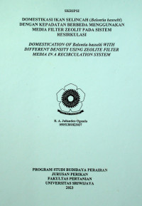 DOMESTIKASI IKAN SELINCAH (Belontia hasselti) DENGAN KEPADATAN BERBEDA MENGGUNAKAN MEDIA FILTER ZEOLIT PADA SISTEM RESIRKULASI