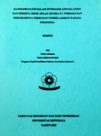 KATEGORI FATIS DALAM INTERAKSI ANTARA GURU DAN PESERTA DIDIK KELAS XII SMA N 1 TOBOALI DAN IMPLIKASINYA TERHADAP PEMBELAJARAN BAHASA INDONESIA