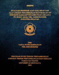 EVALUASI PRODUKSI ALAT GALI MUAT DAN ALAT ANGKUT PENAMBANGAN BATUBARA DI PIT TOWNSITE BASECAMP PENAMBANGAN AIR LAYA PT. BUKIT ASAM, TBK. TANJUNG ENIM, SUMATERA SELATAN.