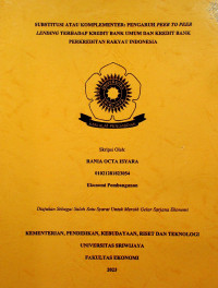 SUBSTITUSI ATAU KOMPLEMENTER: PENGARUH PEER TO PEER LENDING TERHADAP KREDIT BANK UMUM DAN KREDIT BANK PERKREDITAN RAKYAT INDONESIA