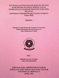 PELAKSANAAN PENGADAAN BARANG SECARA ELEKTRONIK DI BADAN PERENCANAAN PEMBANGUNAN DAERAH PROVINSI SUMATERA SELATAN (STUDI KASUS PEMBELIAN BARANG PERALATAN KOMPUTER TAHUN 2022)